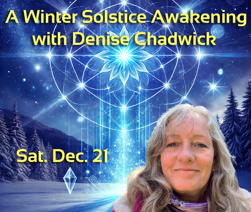 A Winter Solstice Awakening with Denise Chadwick